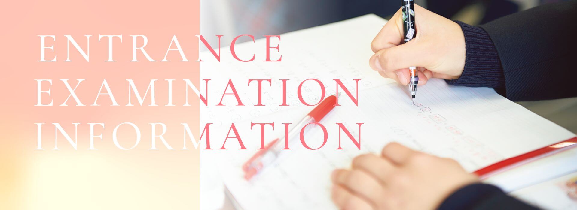 ENTRANCE EXAMINATION INFORMATION